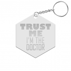 Trust Me I'm the Doctor Hexagon Keychain